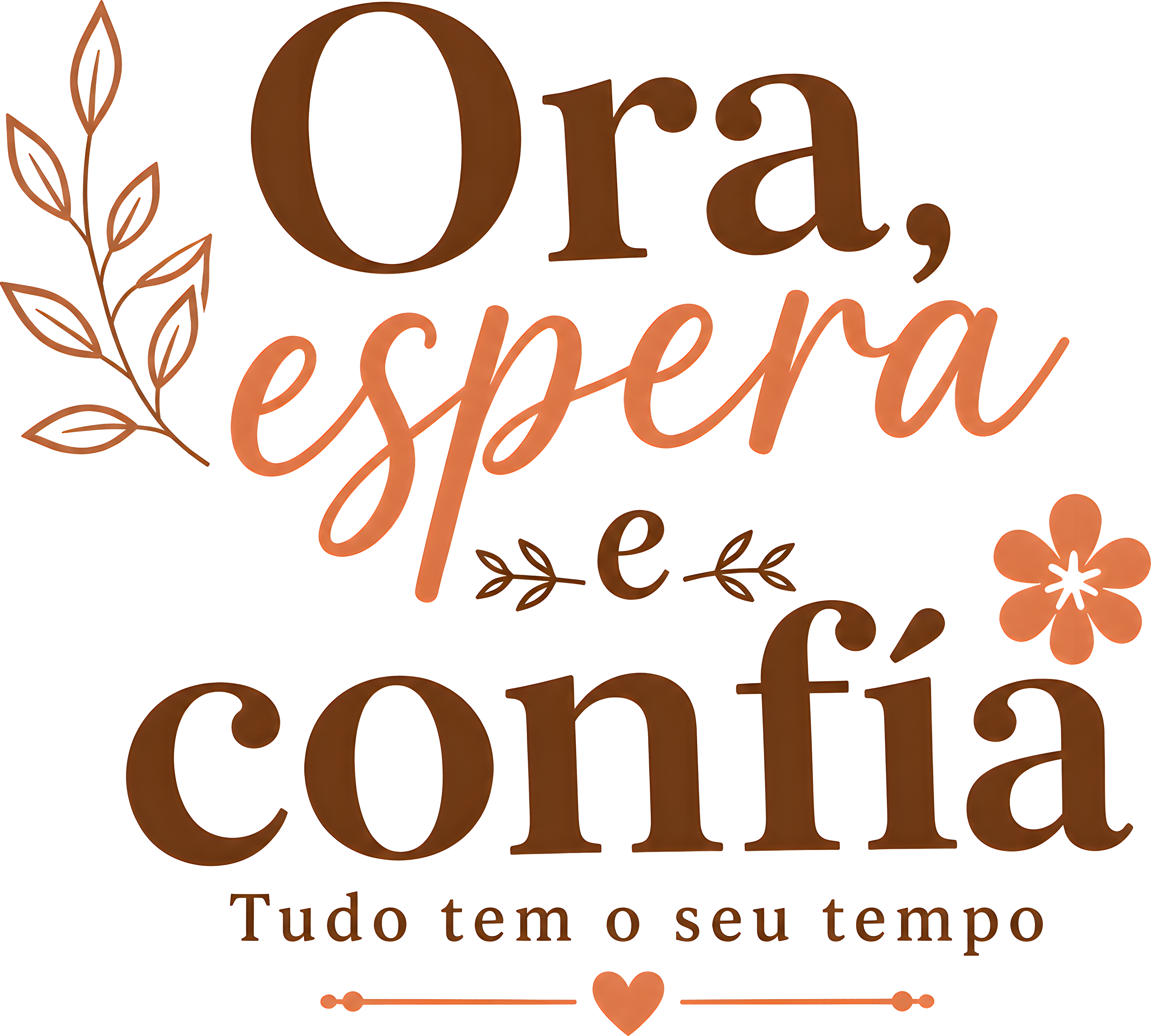Estampa Ora, Espera e Confia