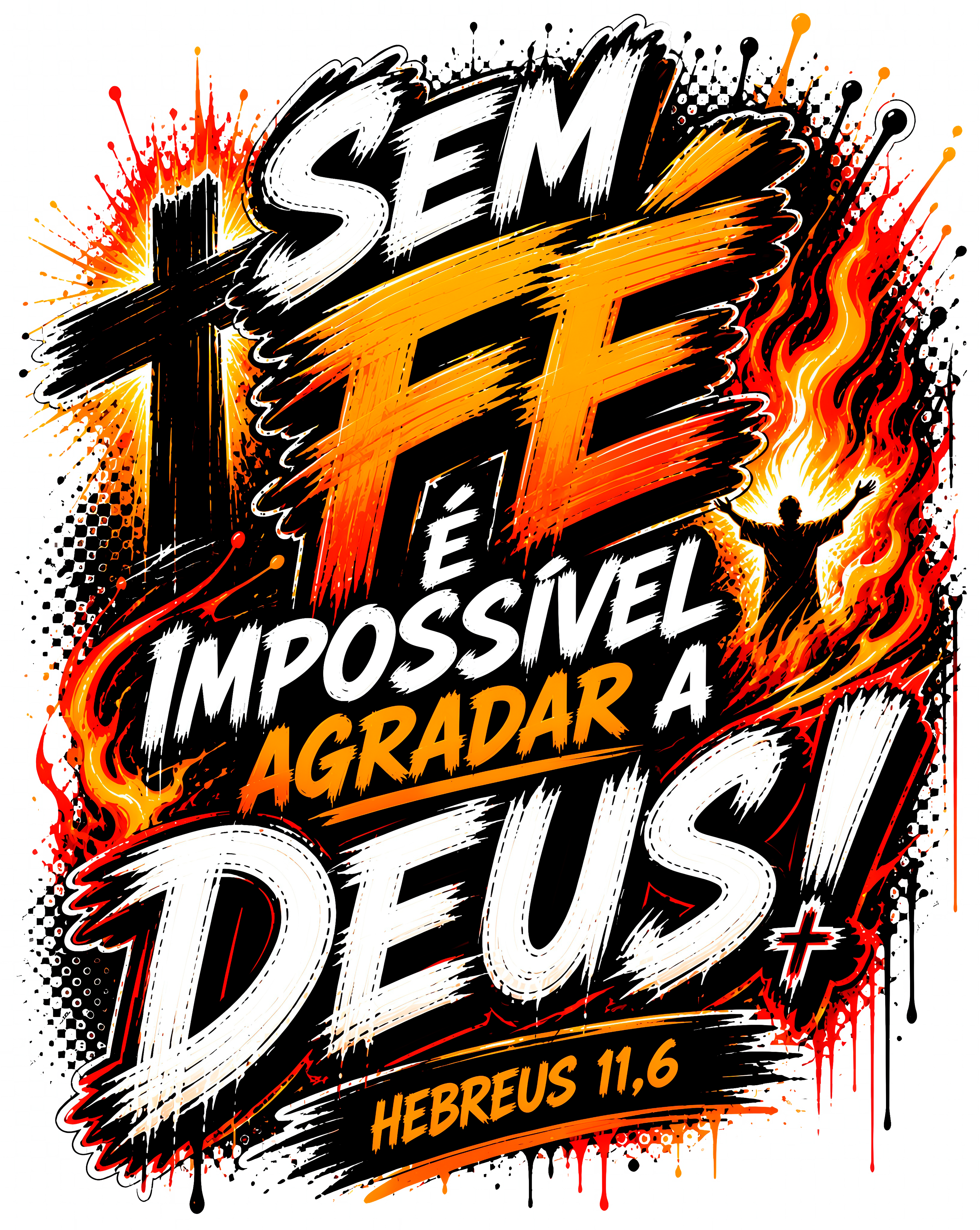 Estampa Sem Fé é Impossível Agradar